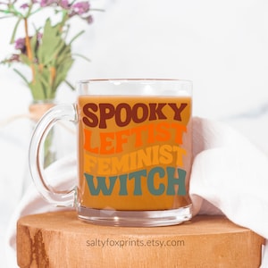Spooky Leftist Feminist Witch Clear Glass Coffee Mug, Feminist Halloween Mug, Feminist Gift, Witchy Mug, Glass Mug, Cute Fall Coffee Mug