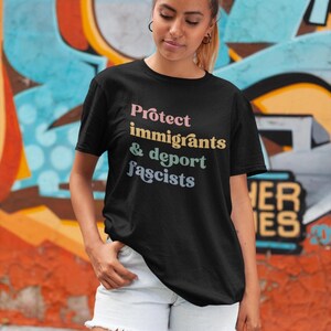 Protect Immigrants Deport Fascists Shirt, Anti Fascism Shirt, Immigrants Make America Great, Support Immigrants, Deport the Racists