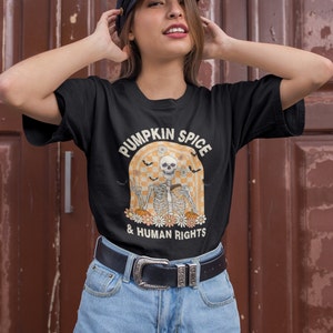 Pumpkin Spice and Human Rights Shirt, Skeleton Drinking Coffee Shirt, Retro Halloween, Trendy Halloween, Funny Feminist Social Justice Shirt