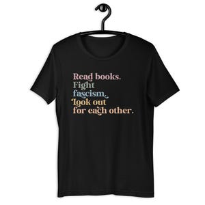 Read Books Fight Fascism Look Out for Each Other Shirt, Anti Fascism Shirt, Look Out for Others, Community is Resistance Shirt