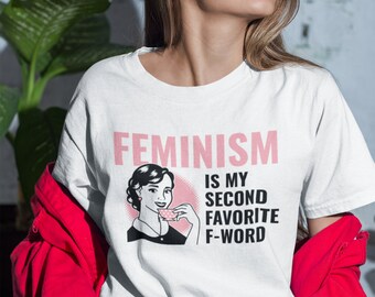 Feminism is my Second Favorite F Word Shirt, Feminist T-Shirt Unisex, Funny Feminist Shirt, Retro 50s Housewife Shirt, Feminist Gift