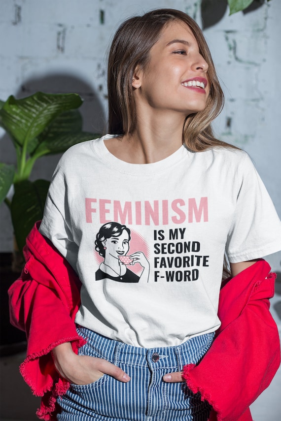 Feminism Is My Second Favorite F-Word Shirt Funny Feminist Feminism Is My Second Favorite F-Word Shirt Funny Feminist