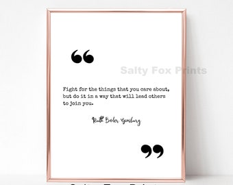 Fight For The Things You Care About But Do It In A Way That Will Lead