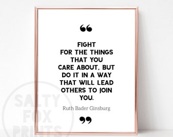 Feminist Printable Wall Art, Ruth Bader Ginsburg Quote Prit, Feminist Wall Art, Fight for the Things You Care About