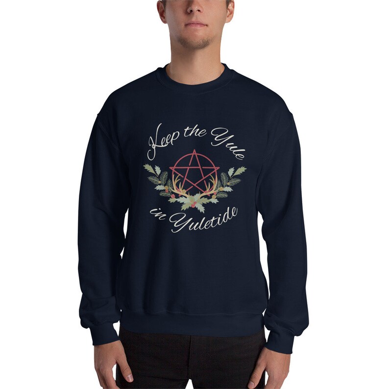 Keep the Yule in Yuletide Sweatshirt, Pagan Christmas Sweatshirt, Holiday Sweatshirt, Solstice Sweatshirt, Yuletide Sweatshirt