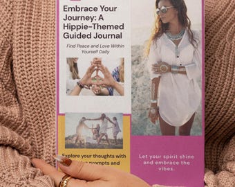 Embrace Your Journey : un journal guidé sur le thème hippie - Trouvez la paix et l'amour en vous tous les jours