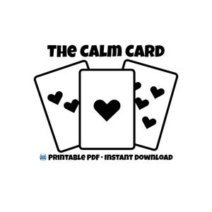 Könnte beinhalten: Grafikdesign mit drei Spielkarten mit schwarzen Umrissen und weißen Innenräumen. Die mittlere Karte zeigt ein großes schwarzes Herz, während die seitlichen Karten kleinere Herzen haben. Der Text "The CALM CARD" steht über den Karten, darunter "PRINTABLE PDF • INSTANT DOWNLOAD".