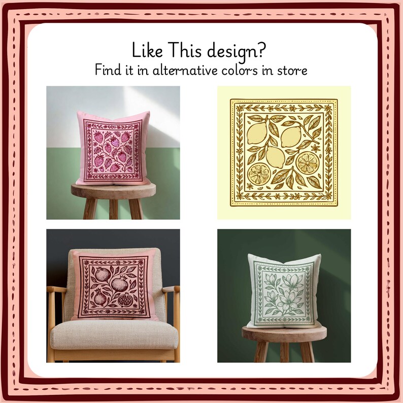 May include: Image featuring four decorative throw pillows with various botanical designs. One pillow displays strawberries, another lemons, a third pomegranates, and the last, flowers. The pillows are in shades of pink, green, and brown, with the text "Like This design? Find it in alternative colors in store".