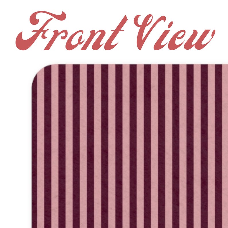 May include: A rectangular fabric swatch featuring a repeating vertical striped pattern in alternating shades of dark maroon and light dusty pink. The top left corner is rounded, and the text Front View is printed in a cursive red font above.