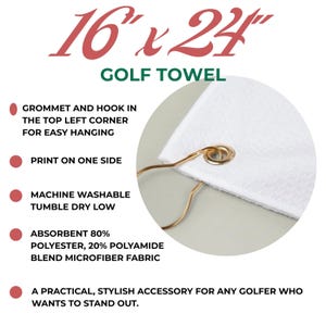 May include: A white golf towel measuring 16 inches by 24 inches, featuring a metal grommet and hook in the top left corner. The text states it is machine washable, tumble dry low, and made of an 80% polyester and 20% polyamide microfiber blend.