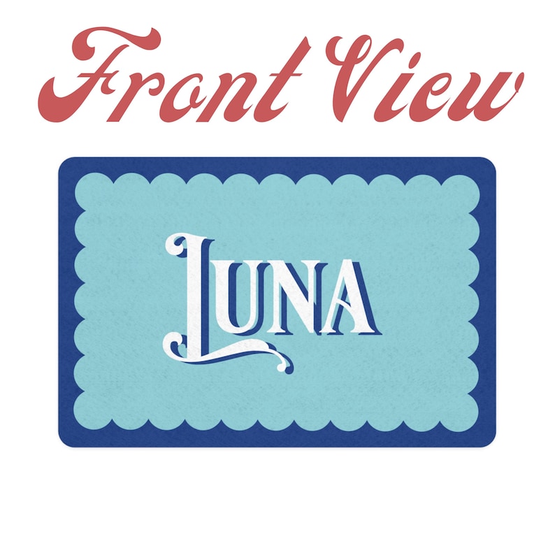 May include: A rectangular sign with a light blue background and a scalloped dark blue border. The word "LUNA" is written in white script. Above the sign, the words "Front View" are written in red script.