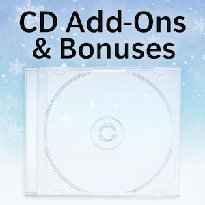 Custom CD Add-Ons • Bonus Items for Your Order