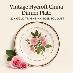 May include: Vintage Hycroft China dinner plate with 22K gold trim and a pink rose bouquet design. The plate has a white background with a gold rim and a delicate floral pattern. The text "Vintage Hycroft China Dinner Plate" is displayed at the top.