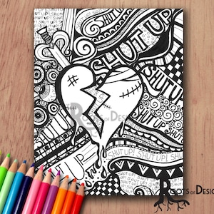 Puede incluir: Ilustraci&oacute;n digital en blanco y negro de un coraz&oacute;n roto con puntos de sutura. El coraz&oacute;n est&aacute; rodeado de las palabras "Shut Up" en varios tama&ntilde;os y estilos. La ilustraci&oacute;n es de estilo doodle con mucho detalle.