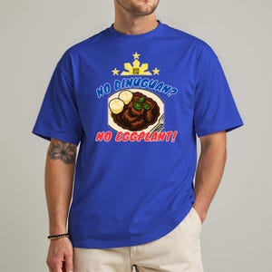 No Dinuguan, No Eggplant - Filipino Food, Funny Tee, Food Menu, Unisex Shirt, Jersey Tee, Foodie Gift