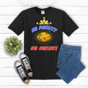 No Pansit, No Ngyaw - Filipino Food, Funny Tee, Food Menu, Unisex Shirt, Jersey Tee, Foodie Gift