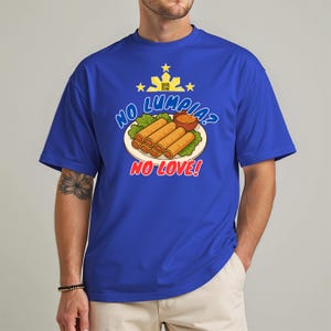 No Lumpia, No Love - Filipino Food, Funny Tee, Food Menu, Unisex Shirt, Jersey Tee, Foodie Gift