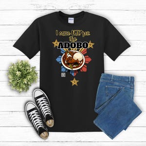 I Came ONLY for the Adobo- Filipino Food Lover Gift, Funny Tee, Food Menu,  Foodie Gift, Humorous Tee, Food Lover, Foodie Tee