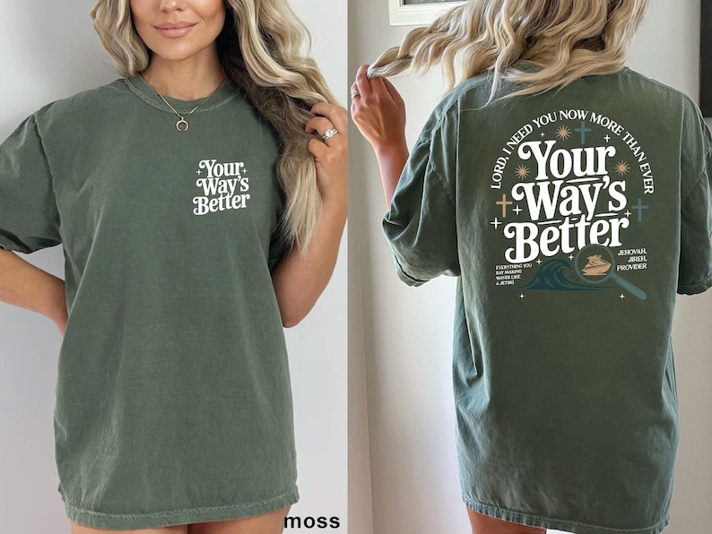 A woman wearing a green t-shirt with the text "Your Way's Better" printed on it.