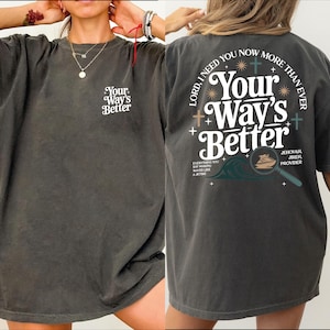 Your Way's Better Comfort Colors Shirt, Bible Verse Shirt, Christian Faith Gift KSS77