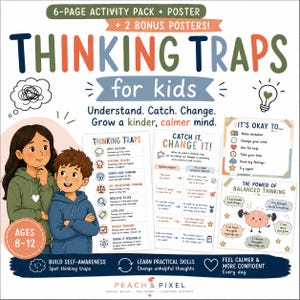 May include: A 6-page activity pack and poster set titled Thinking Traps for kids, featuring illustrations of two children, educational charts on cognitive patterns, and positive affirmations. The design includes colorful text and icons.