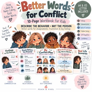 May include: A 10-page workbook titled Better Words for Conflict, designed for kids. The cover features four illustrated children and text detailing sections like Feelings vs the Person, Pause Before You Respond, My Conflict Plan, and Real Life Scenarios. It includes checklists for feelings, communication, and problem-solving skills.