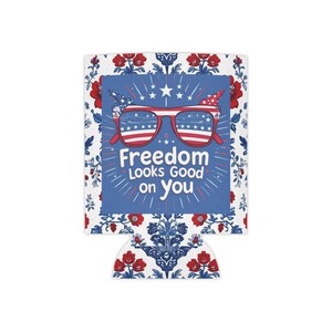 Patriotic Floral Can Cooler - Freedom Looks Good On You, Patriotic Can Koozie, America Beer Holder, Fourth of July Gift, Independence Day