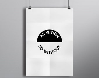 As Within, So Without \\ Minimalist Typographic Quote Poster \\ Black and White Modern Home Decor Print