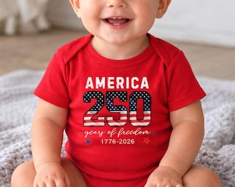 My First 4th of July Bodysuit , USA 250 Baby Outfit, America 250th Anniversary Kids Shirt, Patriotic Baby Clothes
