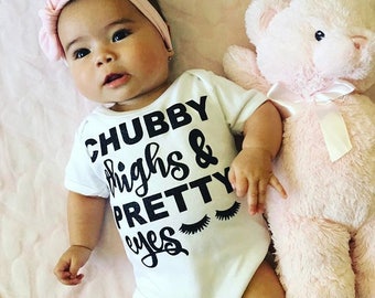 Girls "Chubby Thighs & Pretty Eyes" Onesie or Shirt