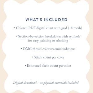 May include: A digital download graphic with the text "WHAT'S INCLUDED" and bullet points listing a colored PDF chart, section breakdown, DMC thread color recommendations, stitch count, and estimated skein count. The text "Digital download - no physical materials included" is also present.