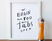 My Brain Has Too Many Tabs Open Art Print