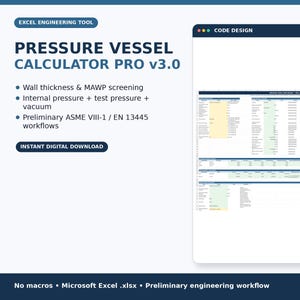Puede incluir: Una herramienta de ingeniería en Excel titulada Pressure Vessel Calculator Pro v3.0. Incluye análisis de espesor de pared y MAWP, presión interna, presión de prueba, vacío y flujos de trabajo ASME VIII-1 o EN 13445. Muestra una hoja de cálculo.