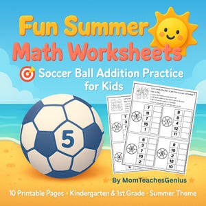 Może przedstawiać: Kolorowy zestaw arkuszy edukacyjnych zatytułowany "Fun Summer Math Worksheets" z piłką nożną i uśmiechniętym słońcem. Arkusze koncentrują się na ćwiczeniu dodawania dla dzieci, z tekstem "Soccer Ball Addition Practice for Kids".