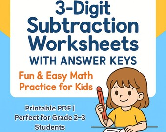 May include: A blue and yellow graphic with the text "3-Digit Subtraction Worksheets" and "Fun & Easy Math Practice for Kids." A cartoon child is shown writing with a red pencil. The text also says "Printable PDF" and "Perfect for Grade 2-3 Students."