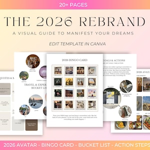 May include: A visual guide titled "THE 2026 REBRAND" with the text "A VISUAL GUIDE TO MANIFEST YOUR DREAMS" and "EDIT TEMPLATE IN CANVA". The guide includes pages with quotes, a travel bucket list, a bingo card, goals, and action steps.