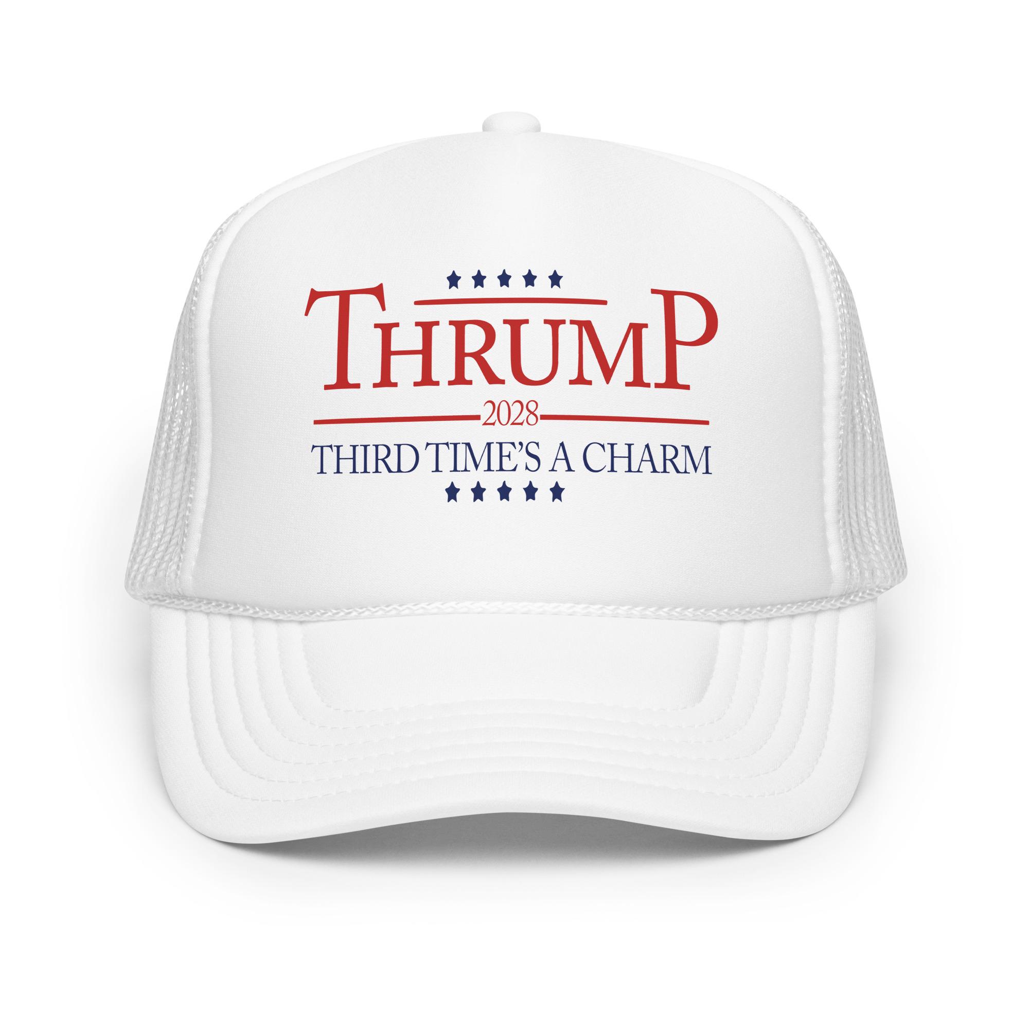 Thrump 2028 - Third Time's a Charm Foam Trucker Hat - Etsy