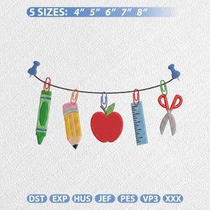 Puede incluir: Un diseño de bordado con un crayón verde, un lápiz amarillo, una manzana roja, una regla azul y unas tijeras rojas colgados de un hilo negro con chinchetas azules. El texto superior dice 5 SIZES: 4" 5" 6" 7" 8" y formatos de archivo.