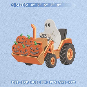May include: An embroidery design featuring a white ghost driving an orange tractor with a front loader filled with five orange jack-o'-lanterns. The text 5 SIZES: 4" 5" 6" 7" 8" appears at the top, and file formats DST, EXP, HUS, JEF, PES, VP3, XXX are at the bottom.