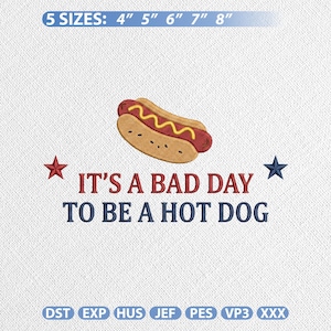 Può includere: Design ricamato di hot dog con senape, testo "It's a bad day to be a hot dog" e stelle. Disponibile in 5 misure: 10 cm, 13 cm, 15 cm, 18 cm e 20 cm. Include formati file DST, EXP, HUS, JEF, PES, VP3 e XXX.