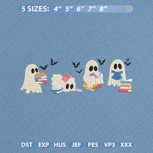 May include: An embroidery design featuring four white ghosts reading colorful stacks of books, accompanied by small black bats. The text at the top reads 5 SIZES: 4" 5" 6" 7" 8" and the bottom lists file formats DST, EXP, HUS, JEF, PES, VP3, XXX.