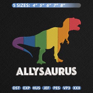 Pode incluir: Um design de bordado com a silhueta de um dinossauro preenchida com listras verticais de arco-íris em roxo, azul, verde, amarelo, laranja e vermelho. Abaixo do dinossauro está o texto branco ALLYSAURUS. No topo, 5 SIZES: 4" 5" 6" 7" 8".