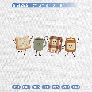 Peut inclure: Un motif de broderie représentant quatre personnages anthropomorphes : un livre ouvert, une tasse vert sauge, une couverture à carreaux marron avec des franges et une bougie marron à flamme jaune. Le texte indique 5 SIZES: 4" 5" 6" 7" 8". Formats inclus.