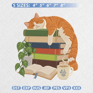 May include: An embroidery design featuring an orange tabby cat sleeping on a stack of five books. Beside the books is a potted plant and an open book, with a mug of steaming liquid nearby. Text at the top reads 5 SIZES: 4" 5" 6" 7" 8".