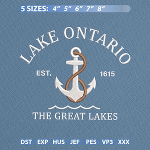 May include: An embroidery design on a blue textured background featuring a white anchor wrapped in a brown rope. Text reads: 5 SIZES: 4" 5" 6" 7" 8", LAKE ONTARIO, EST. 1615, THE GREAT LAKES, and file formats: DST, EXP, HUS, JEF, PES, VP3, XXX.