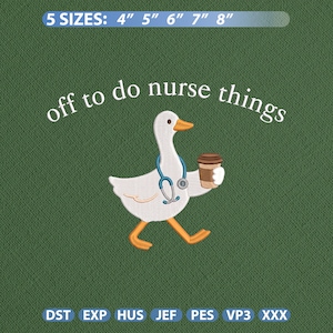 Nurse Goose Embroidery Design, Off to Do Nurse Things Duck Coffee Machine Stitch File