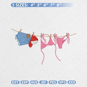 May include: An embroidered design featuring a clothesline with a pair of blue jean shorts, a red and white baseball cap, and a pink bikini. The text above reads "5 SIZES: 4" 5" 6" 7" 8" ". Below are the file types DST EXP HUS JEF PES VP3 XXX.
