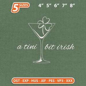 May include: A green background with a white martini glass design, a shamrock, and the text "a tini bit irish". The image also includes size options from 4" to 8".