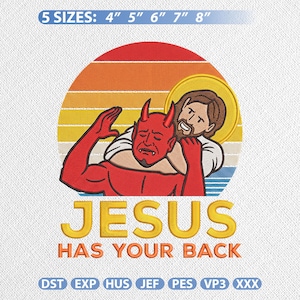 Puede incluir: Diseño bordado que muestra a Jesús abrazando a un diablo rojo contra un fondo de puesta de sol. El texto dice "JESUS HAS YOUR BACK." Disponible en 5 tamaños: 10 cm, 13 cm, 15 cm, 18 cm y 20 cm. Incluye varios formatos de archivo.