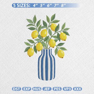 May include: An embroidery design featuring a branch with yellow lemons and green leaves in a blue and white striped vase. The text 5 SIZES: 4" 5" 6" 7" 8" appears at the top, and the text DST EXP HUS JEF PES VP3 XXX appears at the bottom.